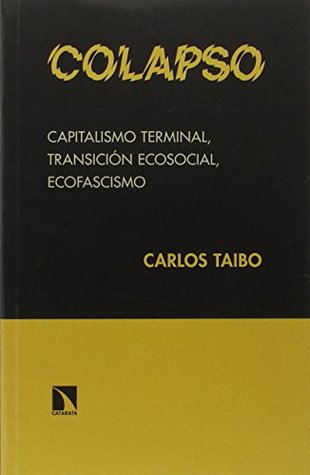Colapso: Capitalismo terminal, transición ecosocial, ecofascismo (Paperback)