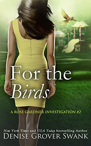 For the Birds (Rose Gardner Investigations, #2)