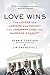 Love Wins: The Lovers and Lawyers Who Fought the Landmark Case for Marriage Equality – An Urgent True Story of Obergefell v Hodges and Supreme Court History
