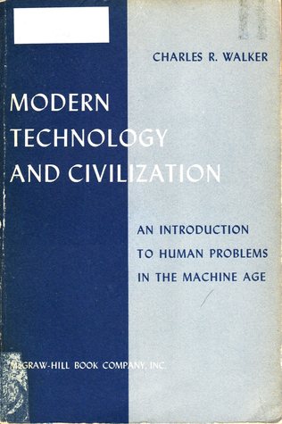 Modern Technology And Civilization: An Introduction To Human Problems In The Machine Age