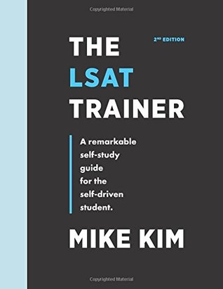 The LSAT Trainer: A Remarkable Self-Study Guide For The Self-Driven Student