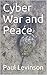 Cyber War and Peace: An Inf...