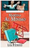 Martina al Mínimo (Novelas románticas en español nº 1) (Spanish Edition)