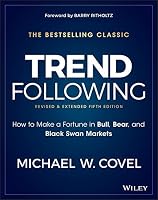 Trend Following Learn To Make Millions In Up Or Down Markets By Michael W Covel