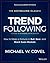 Trend Following by Michael W. Covel