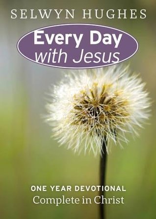 Complete in Christ (Every Day with Jesus One-Year Devotional)