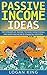 Passive Income Ideas: Top Streams Of Income To Make Money While You Sleep And Achieve Financial Freedom