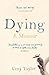 Dying: A Memoir