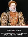 English Lands Letters and Kings: From Elizabeth to Anne