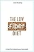 The Low Fiber Diet: 6-Week Plan for Restoring your Bowel Health