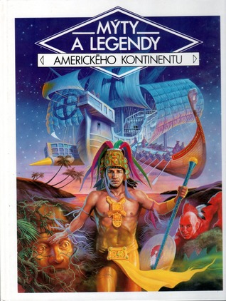 Mýty a legendy amerického kontinentu (Hardcover)