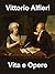 Vittorio Alfieri: Vita e Opere