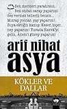 Kökler ve Dallar by Arif Nihat Asya