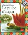 La pulce d'acqua. Con CD Audio