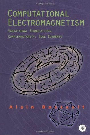 Computational Electromagnetism: Variational Formulations, Complementarity, Edge Elements (Hardcover)