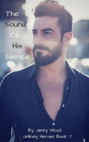 The Sound of His Silence (Unlikely Heroes #7)