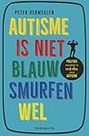 Autisme is niet b...