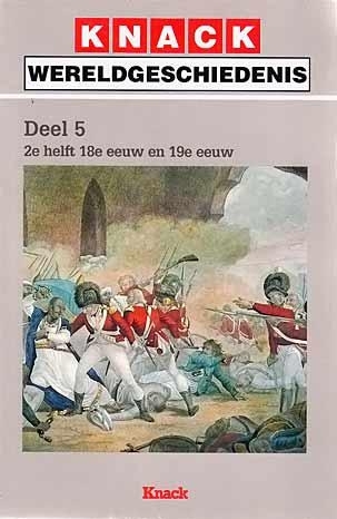 Knack wereldgeschiedenis: Deel 5 - 2e helft 18e eeuw en 19e eeuw (Paperback)