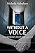 Without A Voice: One Woman'...