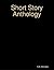 Short Story Anthology