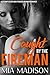 Caught by the Fireman