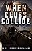 When Clubs Collide