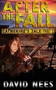 After the Fall: Catherine's Tale Part 2