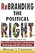 Rebranding the Political Right by Michael J. Thompson
