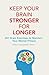 Keep Your Brain Stronger for Longer