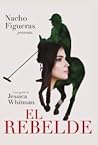 El Rebelde by Jessica Whitman