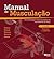 Manual de musculação: Uma abordagem teórico-prática do treinamento de força (Portuguese Edition)