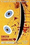 Sinister Scribblings - Volume 1: A Short Story Collection