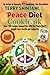 Peace Diet (TM) COOKBOOK: Over 100 recipes compatible with the PEACE DIET (TM) for weight loss, health, and longevity