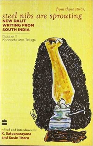 Steel Nibs are Sprouting: New Dalit Writing from South India Dossier 2