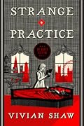 Strange Practice (Dr. Greta Helsing, #1)