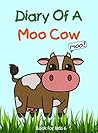 Book for kids: Diary Of A Moo Cow
