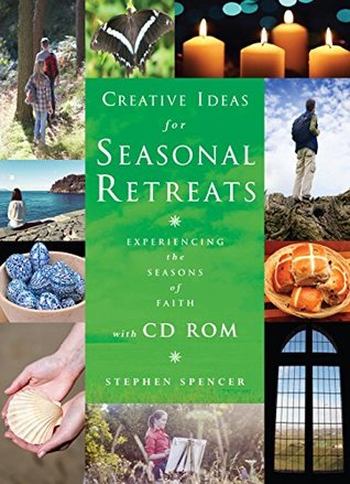 Creative Ideas for Seasonal Retreats: Experiencing the Seasons of Faith (CD-ROM)