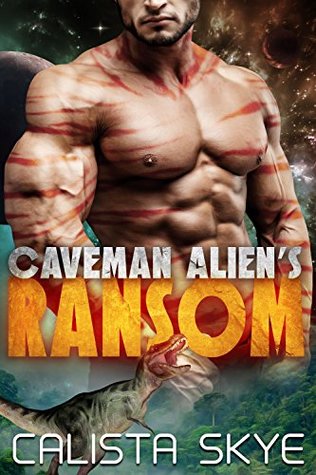 Caveman Alien's Ransom (Caveman Aliens, #1)