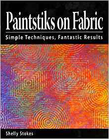 Paintstiks on Fabric: Simple Techniques, Fantastic Results (Paperback)