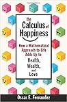 The Calculus of Happiness by Oscar E. Fernandez The Calculus of Happiness by Oscar E. Fernandez