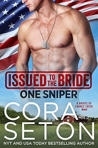 Issued to the Bride: One Sniper (Brides of Chance Creek, #3)