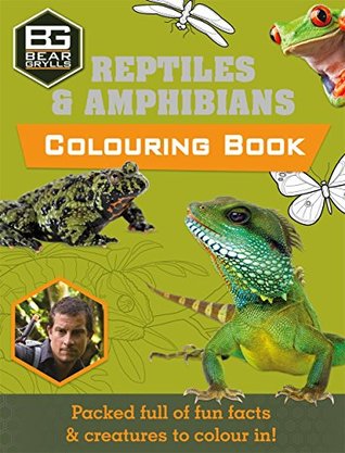 Reptiles & Amphibians Colouring Book (Bear Grylls Activity)
