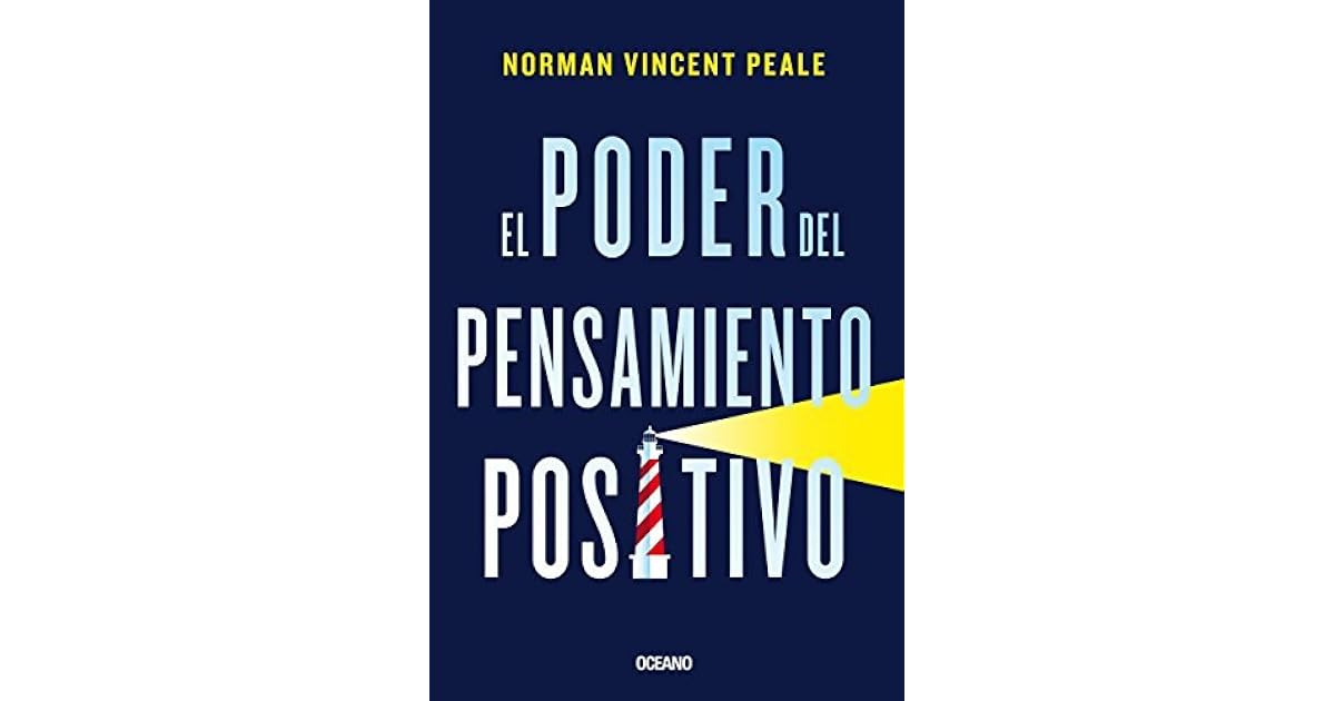 El poder del pensamiento positivo by Norman Vincent Peale
