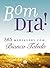 Bom dia!: 365 mensagens com Bianca Toledo (Portuguese Edition)