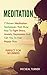 Meditation: 7 Proven Meditation Techniques That Show How To Fight Stress, Anxiety, Depression And Get You To Feel Happy Now. Perfect For Beginners (Mindfulness, Yoga, Meditating, Calmness)