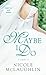 Maybe I Do (Whiskey and Weddings, #1) by Nicole McLaughlin