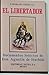 El Libertador - Documentos selectos de don Agustín de Iturbide
