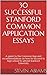 30 Successful Stanford Common Application Essays: A guide to the Common App and recommendations on how to succeed in high school to attend Stanford University