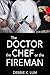 The Doctor, the Chef or the Fireman by Debbie K. Lum The Doctor, the Chef or the Fireman by Debbie K. Lum