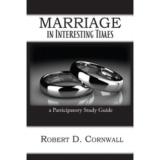 Marriage in Interesting Times: A Participatory Study Guide